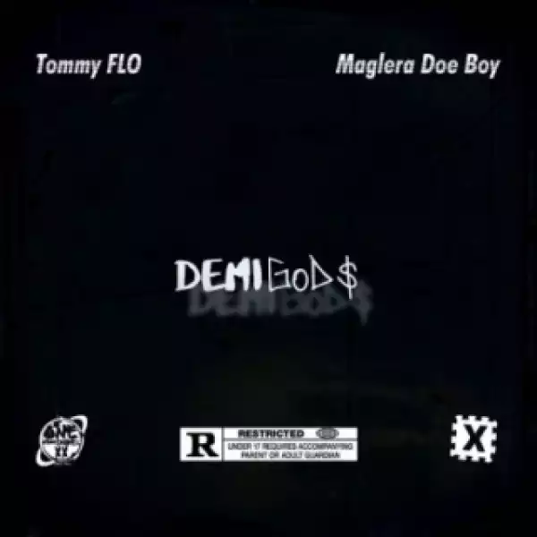 Tommy FLO - Demigods Ft Maglera Doe Boy